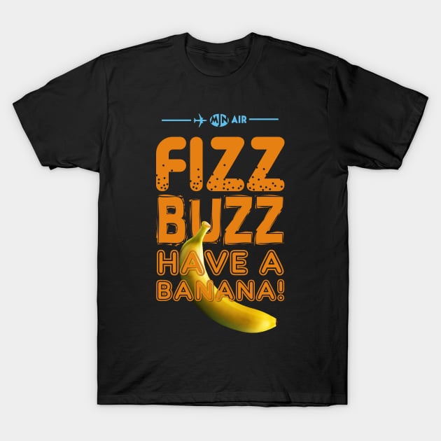 Fizz Buzz! T-Shirt by BeyondGraphic